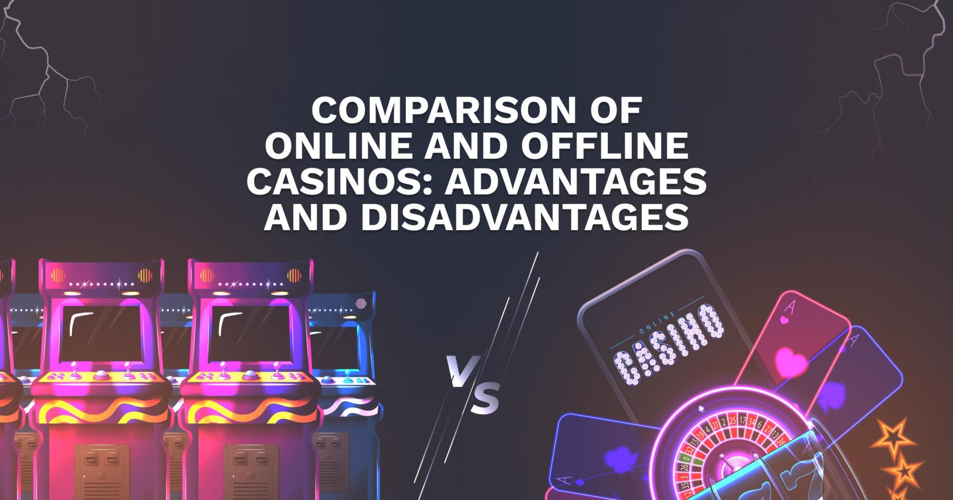Online vs Offline Casinos Pros & Cons